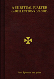 A SPIRITUAL PSALTER OF ST EPHRAIM or Reflections on God