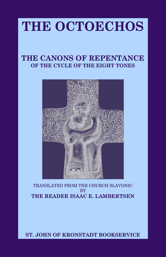 The Canons of Repentance - in the Eight Tones