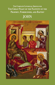 The Nativity of St. John the Baptist - The Complete Liturgical Service Series