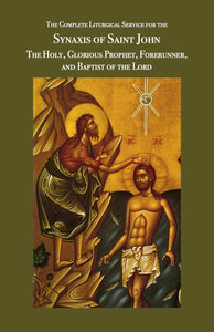 The Synaxis of Saint John the Baptist - The Complete Liturgical Service Series