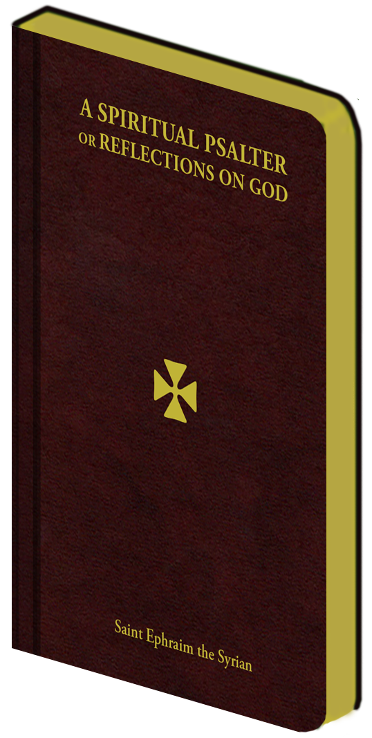 A SPIRITUAL PSALTER OF ST EPHRAIM or Reflections on God