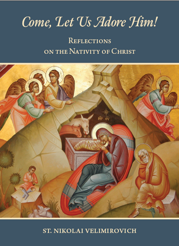COME, LET US ADORE HIM! REFLECTIONS ON THE NATIVITY OF CHRIST