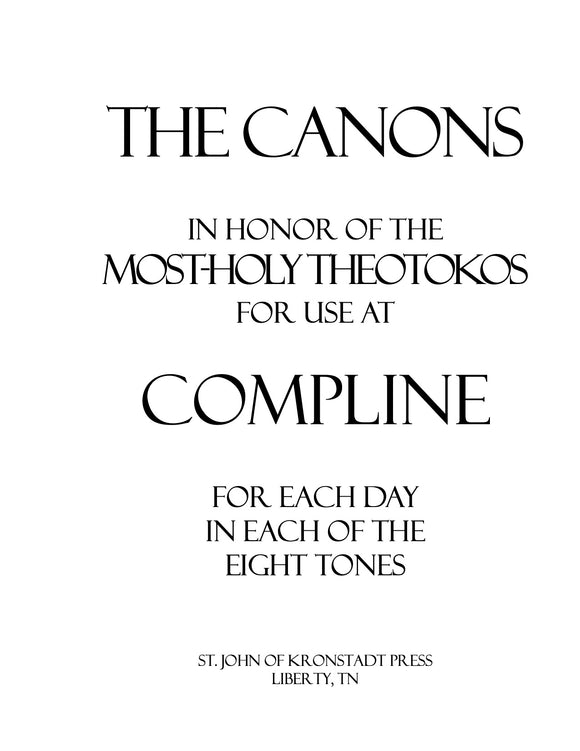 The Canons in Honor of the Most-holy Theotokos for use at Compline