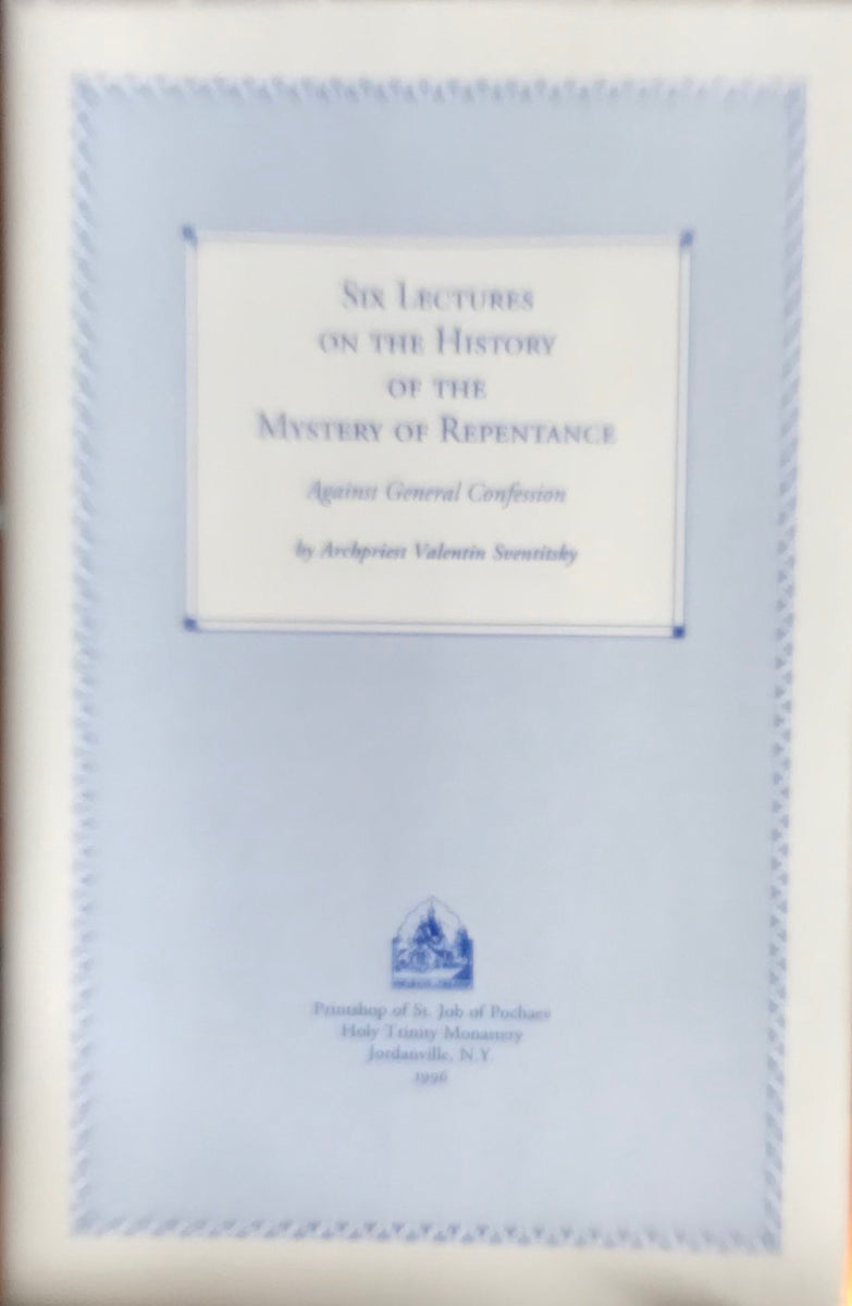 Six Lectures on the History of the Mystery of Repentance – Saint John ...