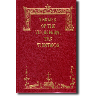 The Life of the Virgin Mary, the Theotokos