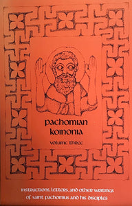 Pachomian Koinonia III. Instructions, Letters & Other Writings of St. Pachomius