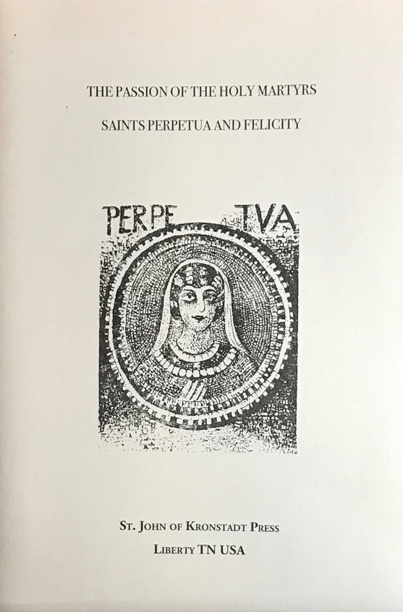 The Passion of the Holy Martyrs Saints Perpetua and Felicity